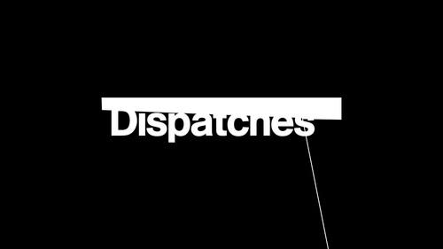 Dispatches filmas žiurėti online