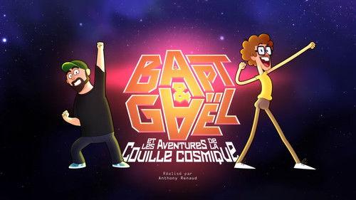 Bapt&Gaël et Les Aventures de la Couille Cosmique filmas žiurėti online