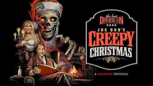 The Last Drive-in with Joe Bob Briggs: Joe Bob's Creepy Christmas filmas žiurėti online