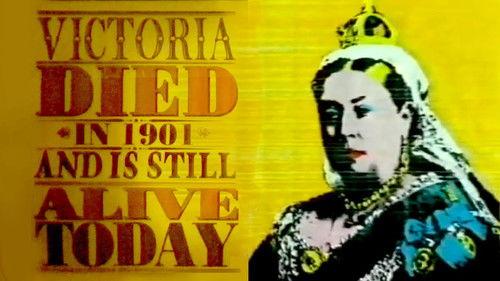 Victoria Died in 1901 and is Still Alive Today filmas žiurėti online