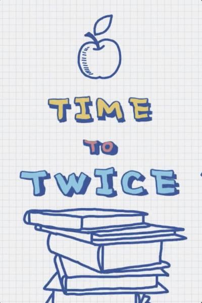 TIME TO TWICE filmas online