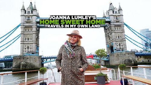 Joanna Lumley’s Home Sweet Home – Travels in My Own Land filmas žiurėti online