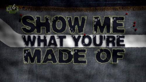 Show Me What You're Made Of filmas žiurėti online