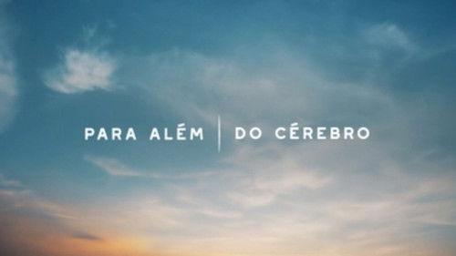Para Além do Cérebro filmas žiurėti online