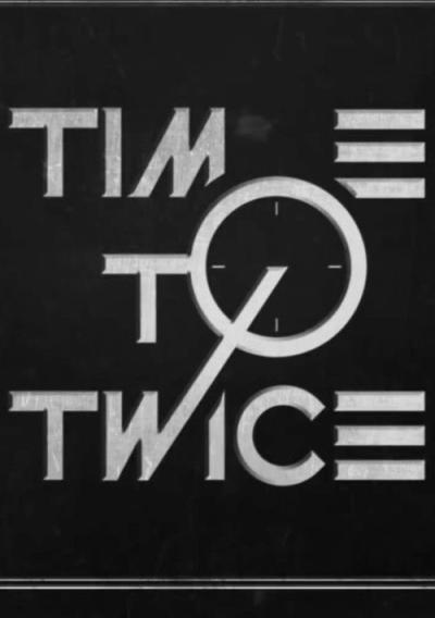 TIME TO TWICE filmas online