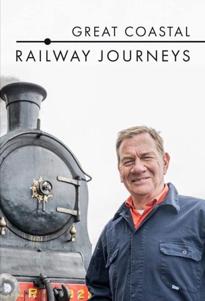 Great Coastal Railway Journeys filmas online