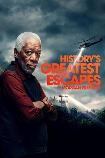History's Greatest Escapes with Morgan Freeman filmas online