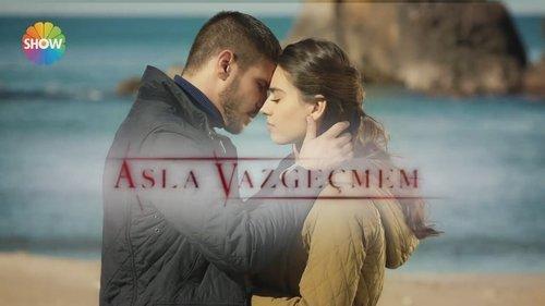 Asla Vazgeçmem filmas žiurėti online