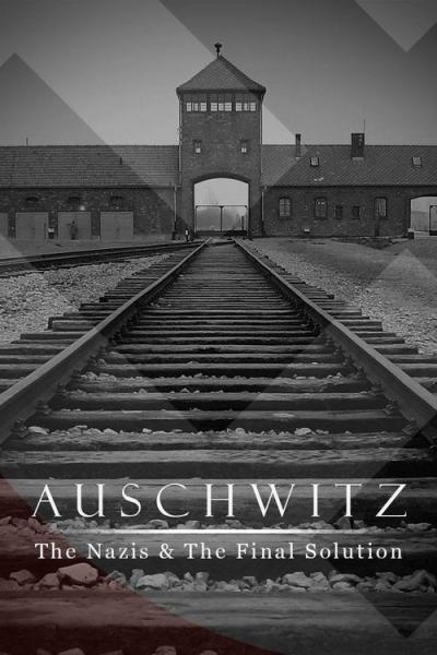 Auschwitz: The Nazis and the Final Solution filmas online