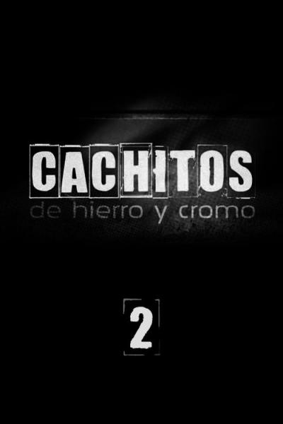 Cachitos de hierro y cromo filmas online