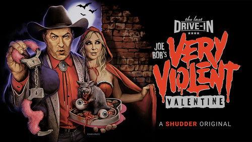The Last Drive-in with Joe Bob Briggs: Joe Bob's Very Violent Valentine filmas žiurėti online