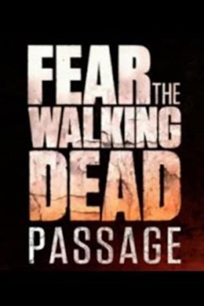 Fear the Walking Dead: Passage filmas online