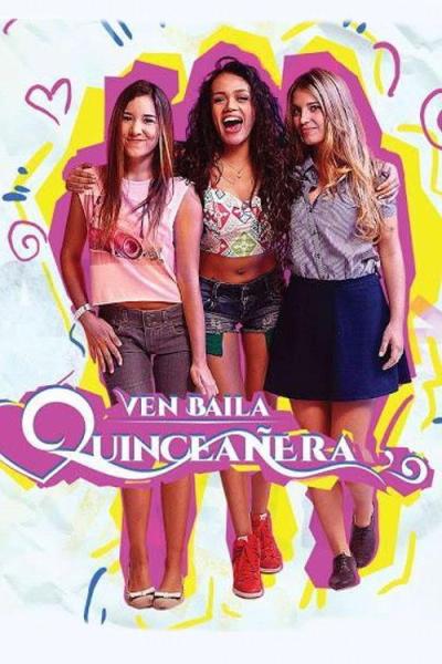 Ven, Baila, Quinceañera filmas online