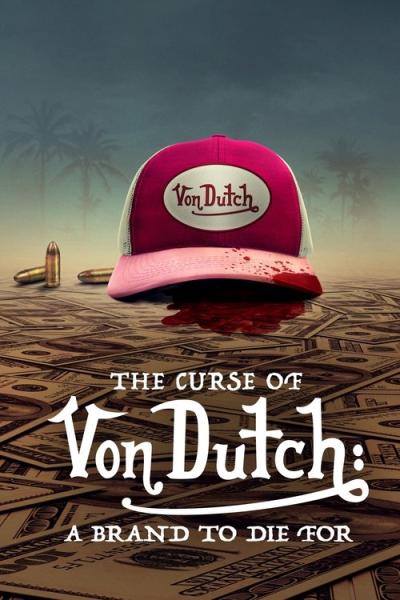 The Curse of Von Dutch: A Brand to Die For filmas online