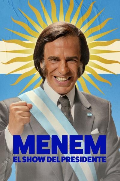 Menem: El show del Presidente filmas online