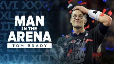 Man in the Arena: Tom Brady
