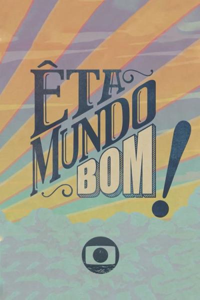 Êta Mundo Bom! filmas online