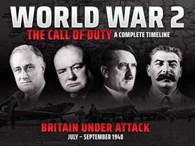 World War 2 - The Call of Duty: A Complete Timeline