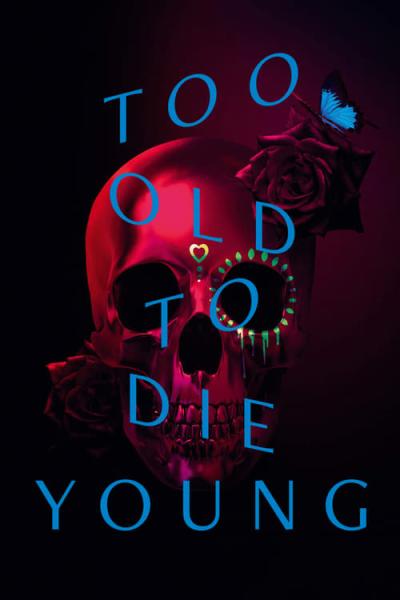 Too Old to Die Young filmas online