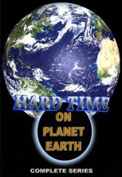 Hard Time on Planet Earth filmas online