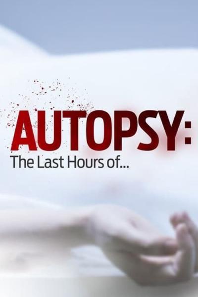 Autopsy: The Last Hours of... filmas online