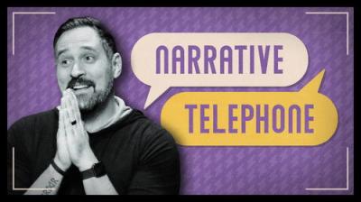 Narrative Telephone