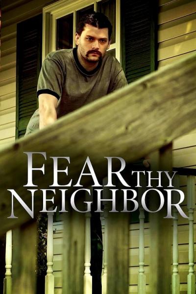 Fear Thy Neighbor filmas online