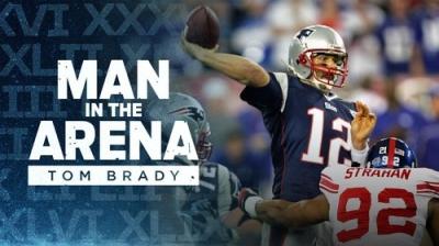 Man in the Arena: Tom Brady