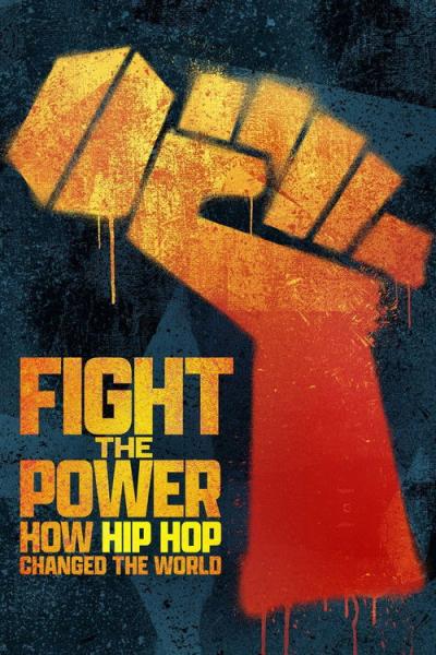 Fight the Power: How Hip Hop Changed the World filmas online