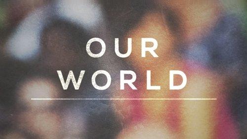 Our World filmas žiurėti online
